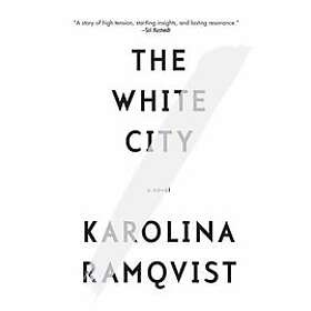 Karolina Ramqvist: The White City