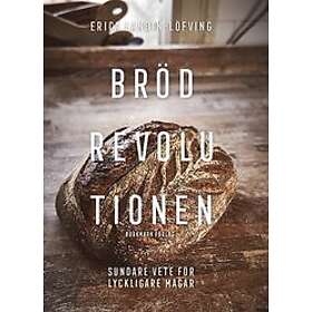 Brödrevolutionen Sundare vete för lyckligare magar