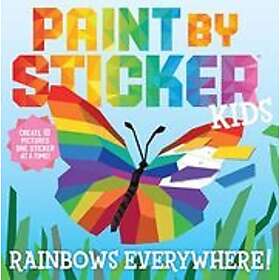 Workman Publishing: Paint by Sticker Kids: Rainbows Everywhere!