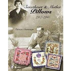 Patricia Cummings: Sweetheart & Mother Pillows, 1917-1945