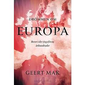 Geert Mak: Drömmen om Europa resor i det tjugoförsta århundradet