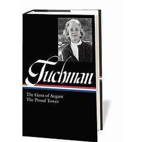 Barbara W Tuchman, Margaret MacMillan: Barbara W. Tuchman: The Guns of August, Proud Tower (LOA #222)