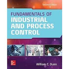 William Dunn: Fundamentals of Industrial Instrumentation and Process Control 2e (Pb)