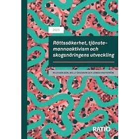 Jonas Grafström, Nelly Åkesson, Nils Karlson: Rättssäkerhet, tjänstemannaaktivism och skogsnäringens utveckling