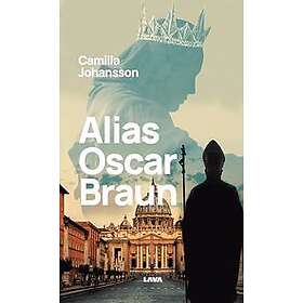 Camilla Johansson: Alias Oscar Braun