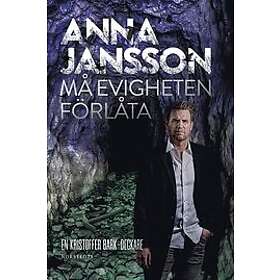 Anna Jansson: Må evigheten förlåta
