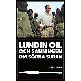Bengt G Nilsson: Lundin Oil och sanningen om södra Sudan