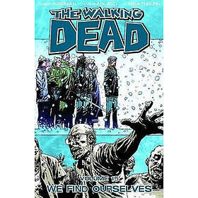 R Kirkman: The Walking Dead Volume 15: We Find Ourselves