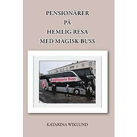 Katarina Wiklund: Pensionärer på hemlig resa med magisk buss