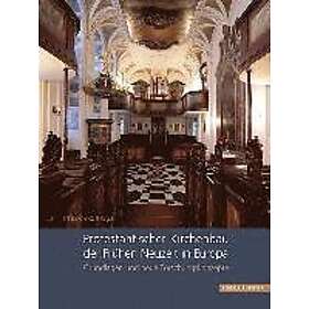 Jan Harasimowicz: Protestantischer Kirchenbau der Fruhen Neuzeit in Europa Protestant Church Architecture Early Modern Europe