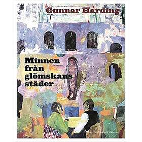 Gunnar Harding: Minnen från glömskans städer