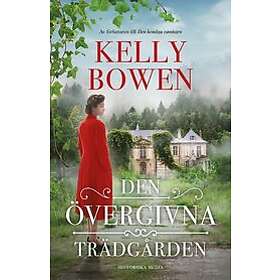 Kelly Bowen: Den övergivna trädgården