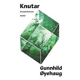 Gunnhild Øyehaug: Knutar