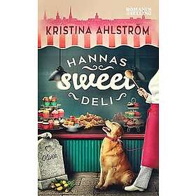 Kristina Ahlström: Hannas Sweet Deli