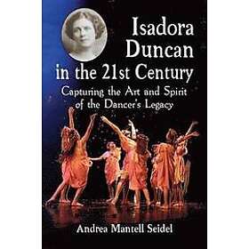 Andrea Mantell Seidel: Isadora Duncan in the 21st Century