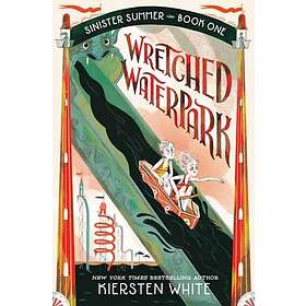 Kiersten White: Wretched Waterpark