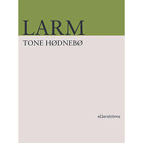 Tone Hødnebø: Larm