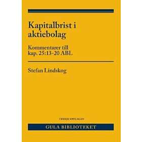 Stefan Lindskog: Kapitalbrist i aktiebolag kommentarer till kap. 25:13 ...