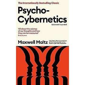 Maxwell Maltz: Psycho-Cybernetics (Updated and Expanded)