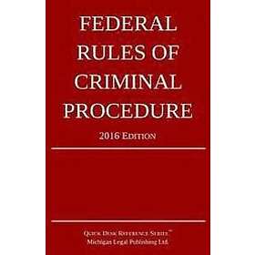 Michigan Legal Publishing Ltd: Federal Rules of Criminal Procedure; 2016 Edition