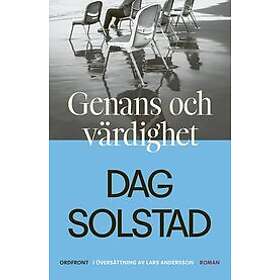 Dag Solstad: Genans & värdighet