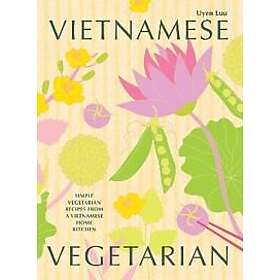 Uyen Luu: Vietnamese Vegetarian