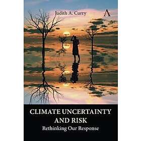 Judith Curry: Climate Uncertainty and Risk