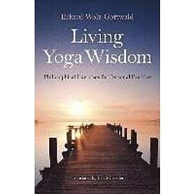 Eckard Wolz-gottwald, Ilka Schroeder: Living Yoga Wisdom Philosophical Exercises for Personal Practice