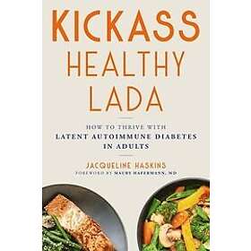 Jacqueline Haskins, Maury Hafermann: Kickass Healthy LADA