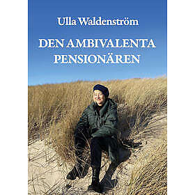Ulla Waldenström: Den ambivalenta pensionären