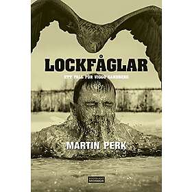 Martin Perk: Lockfåglar ett fall för Viggo Sandberg