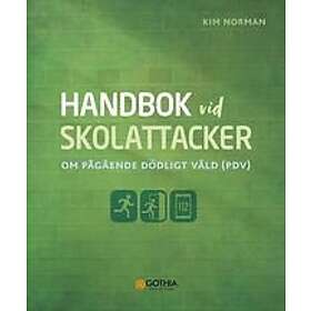Kim Norman: Handbok vid skolattacker om pågående dödligt våld (PDV)