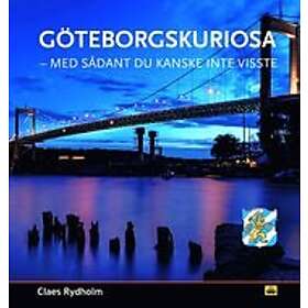Claes Rydholm: Göteborgskuriosa med sådan du kanske inte visste