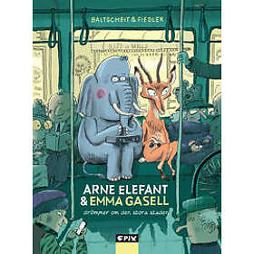 Martin Baltscheidt: Arne Elefant och Emma Gasell drömmer om den stora staden