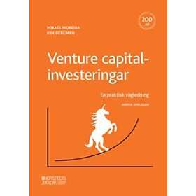 Mikael Moreira, Kim Bergman: Venture capital-investeringar en praktisk vägledning