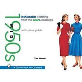 Tina Skinner: Fashionable Clothing from the Sears Catalogs: Mid 1950s