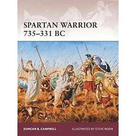 Duncan B Campbell: Spartan Warrior 735-331 BC