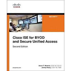 Aaron Woland: Cisco ISE for BYOD and Secure Unified Access