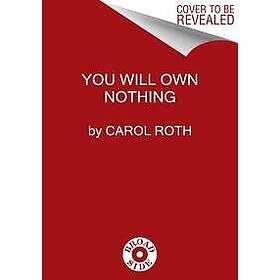 Carol Roth: You Will Own Nothing