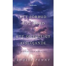 Louise Penny: Ett förbud mot mord ohyggligt avslöjande
