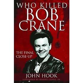 John Hook: Who Killed Bob Crane?
