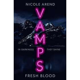 Nicole Arend: Vamps: Fresh Blood