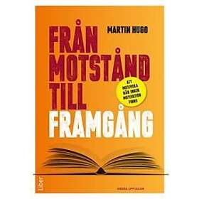 Martin Hugo: Från motstånd till framgång att motivera när ingen motivation finns