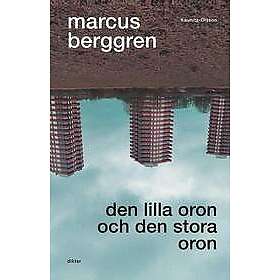 Marcus Berggren: Den lilla oron och den stora