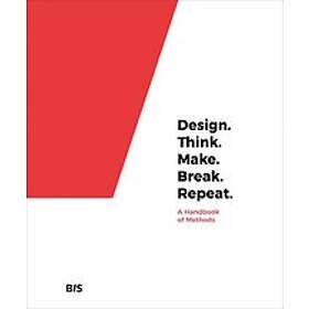 Martin Tomitsch, Cara Wrigley: Design. Think. Make. Break. Repeat.