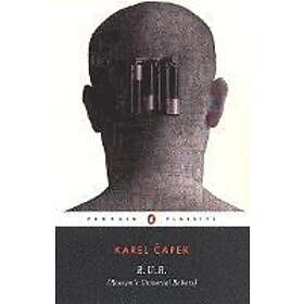 Karel Capek: R.U.R. (Rossum's Universal Robots)