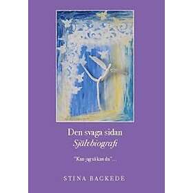 Stina Backede: Den svaga sidan "kan jag så kan du"