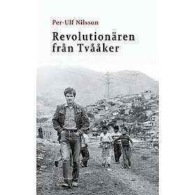 Per-Ulf Nilsson: Revolutionären från Tvååker
