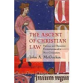 J McGuckin: The Ascent of Christian Law:Patrist