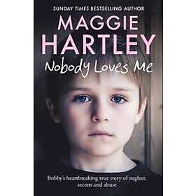 Maggie Hartley: Nobody Loves Me